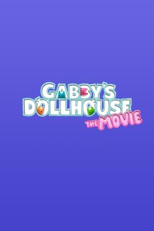 Gabby's Dollhouse: The Movie